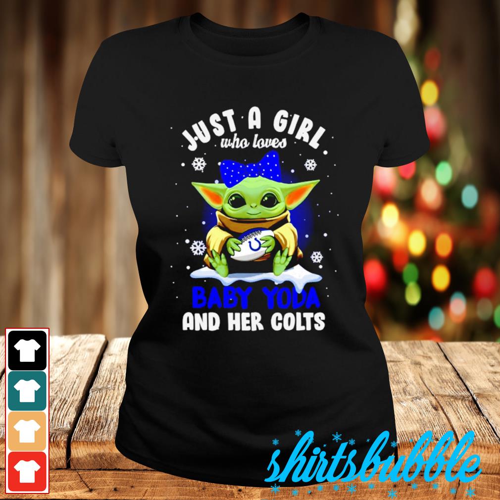 Just a girl who loves Baby Yoda and her Indianapolis Colts shirt - Shirts  Bubble