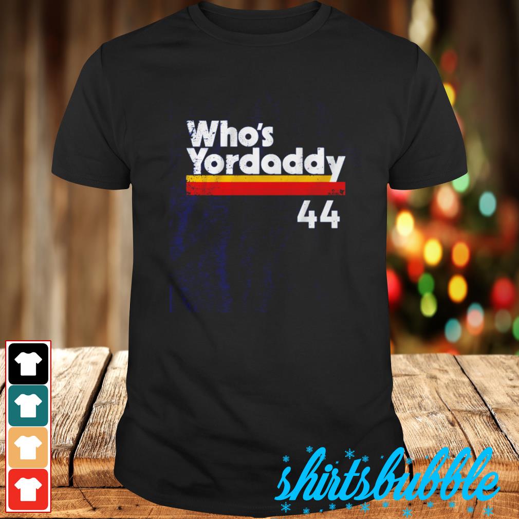 who's yordaddy shirt