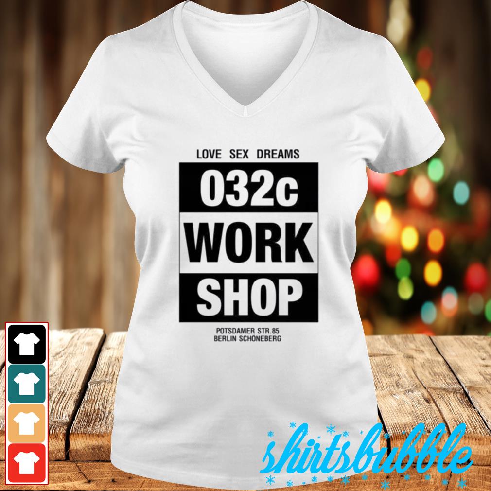 032C Workshop Love sex dreams shirt - Shirts Bubble