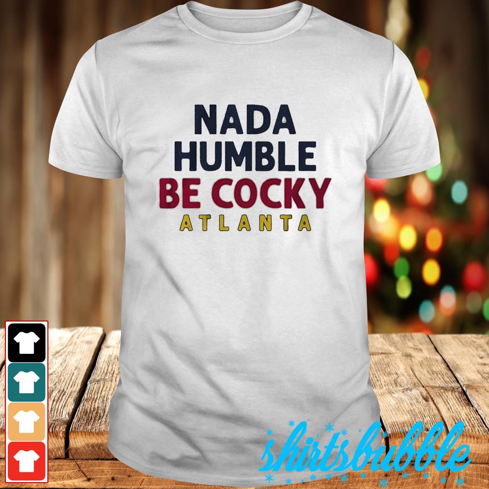 Guillermo Heredia Nada Humble be Cocky Atlanta shirt, hoodie, sweater, long  sleeve and tank top