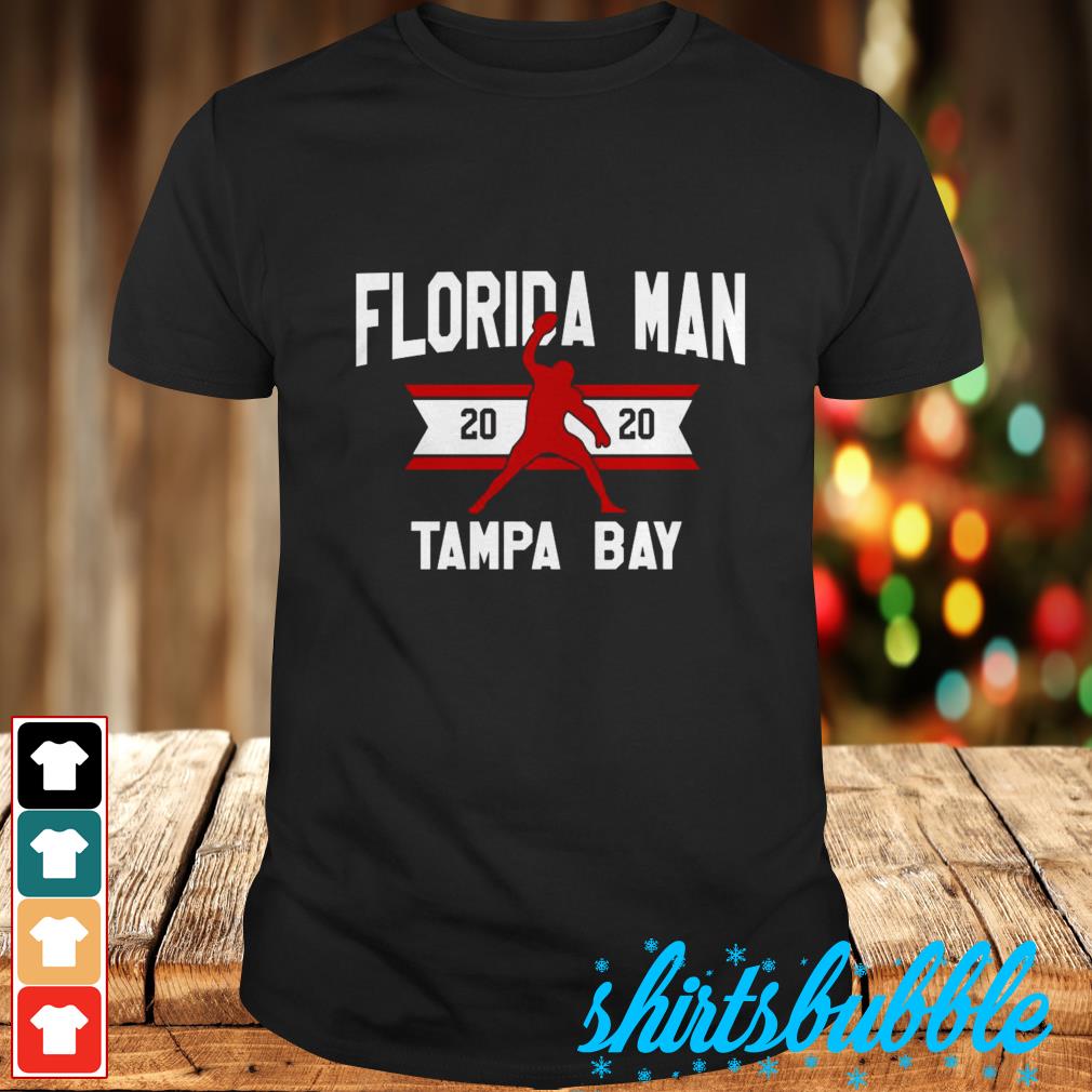 Florida man 2020 Tampa Bay shirt, hoodie, sweater, ladies-tee and tank top