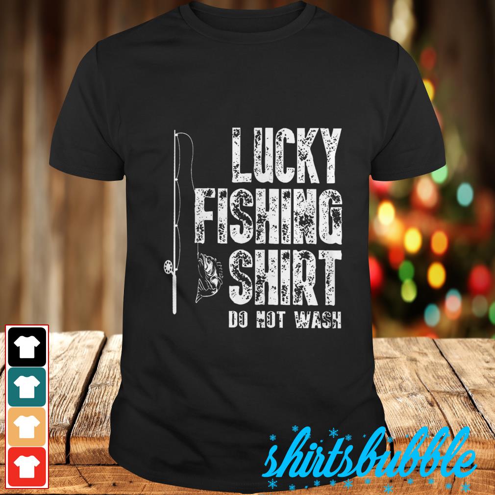 lucky fishing shirt do not wash