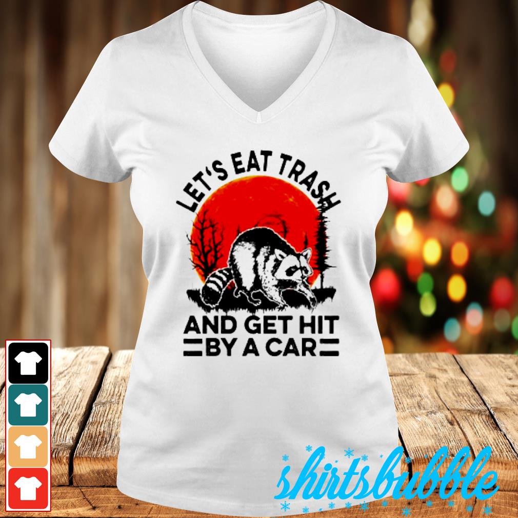 lets eat trash t shirt