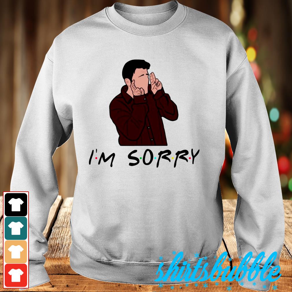 Im hotsell sorry shirt